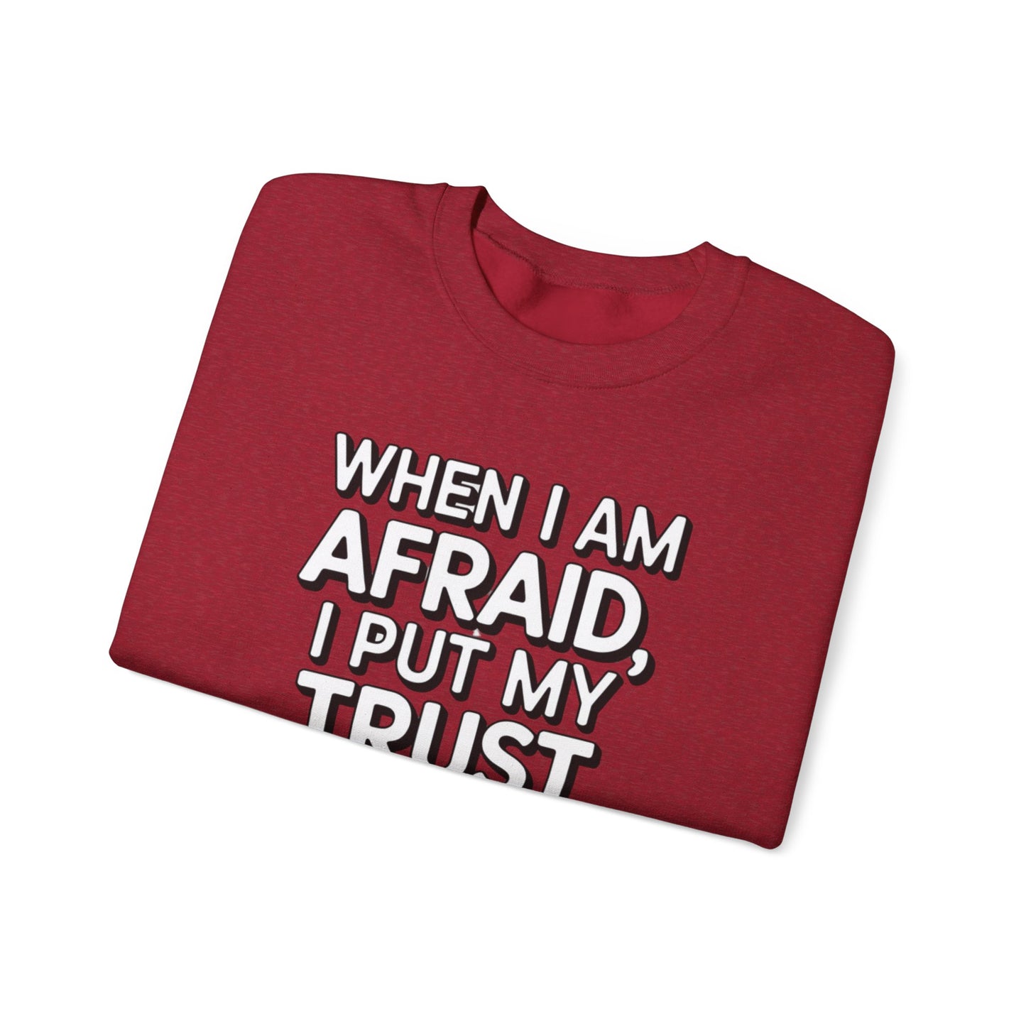 When I Am Afraid, I Put My Trust In You  Unisex Heavy Blend™ Crewneck Sweatshirt