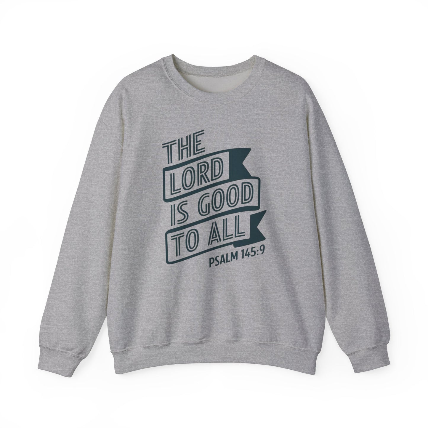 The LORD Is Good To All Unisex Heavy Blend™ Crewneck Sweatshirt