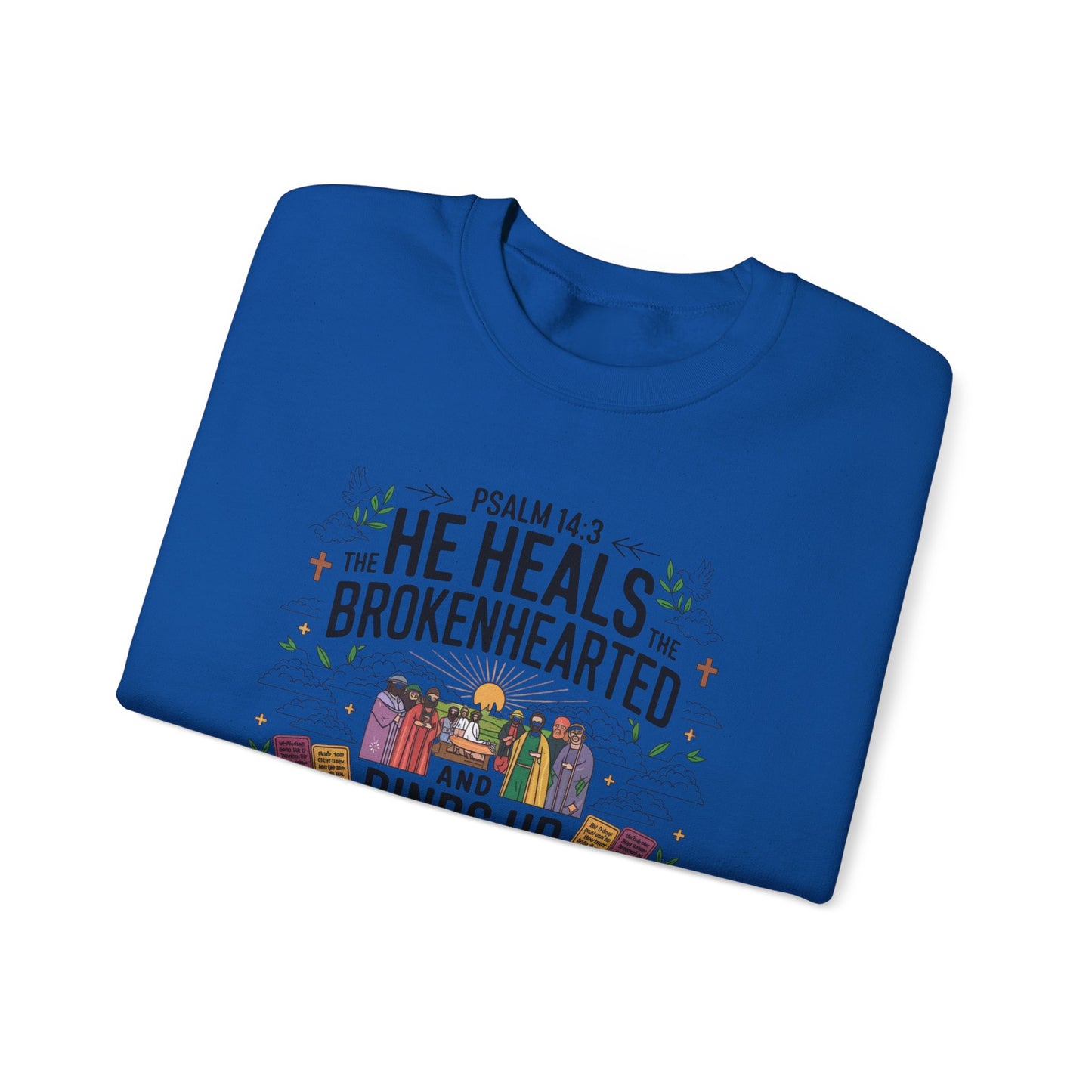 He Heals The Brokenhearted And Binds Their Wounds Unisex Heavy Blend™ Crewneck Sweatshirt