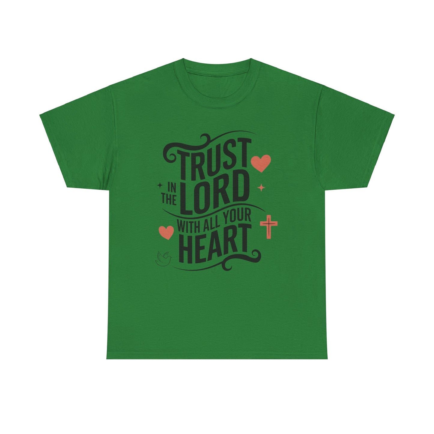 Trust In The LORD With All Your Heart Unisex Heavy Cotton Tee