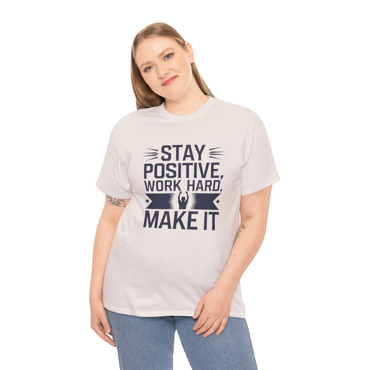 Stay Positive Work Hard, Make It Unisex Heavy Cotton Tee