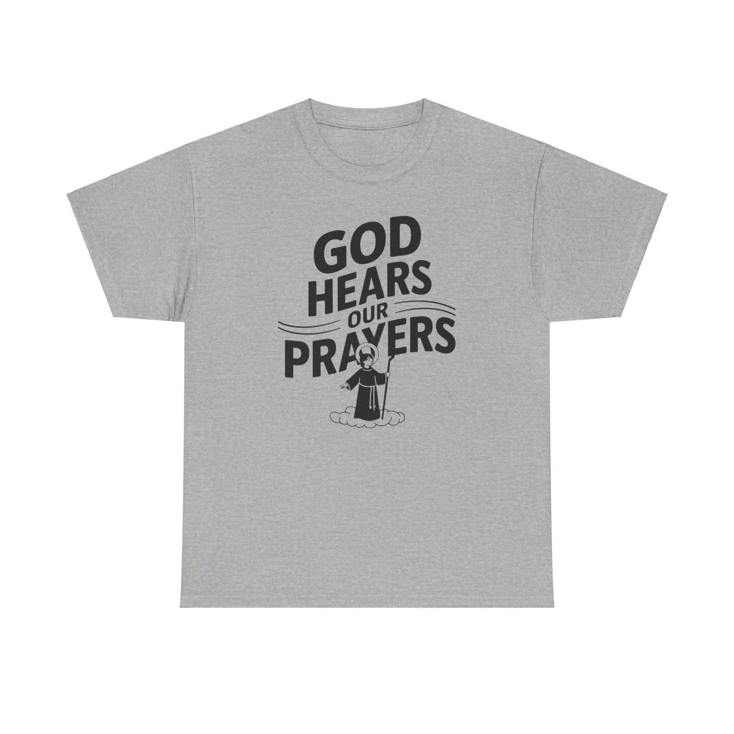 GOD Hears Our Prayers Unisex Heavy Cotton Tee