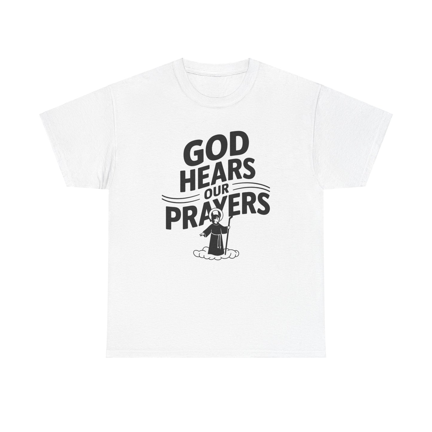 GOD Hears Our Prayers Unisex Heavy Cotton Tee