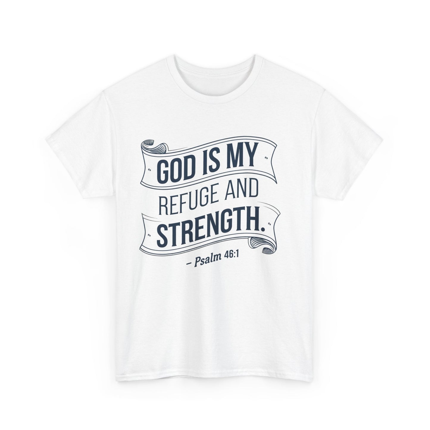 GOD Is My Refuge and Strength Unisex Heavy Cotton Tee Bella + Canvas 5000