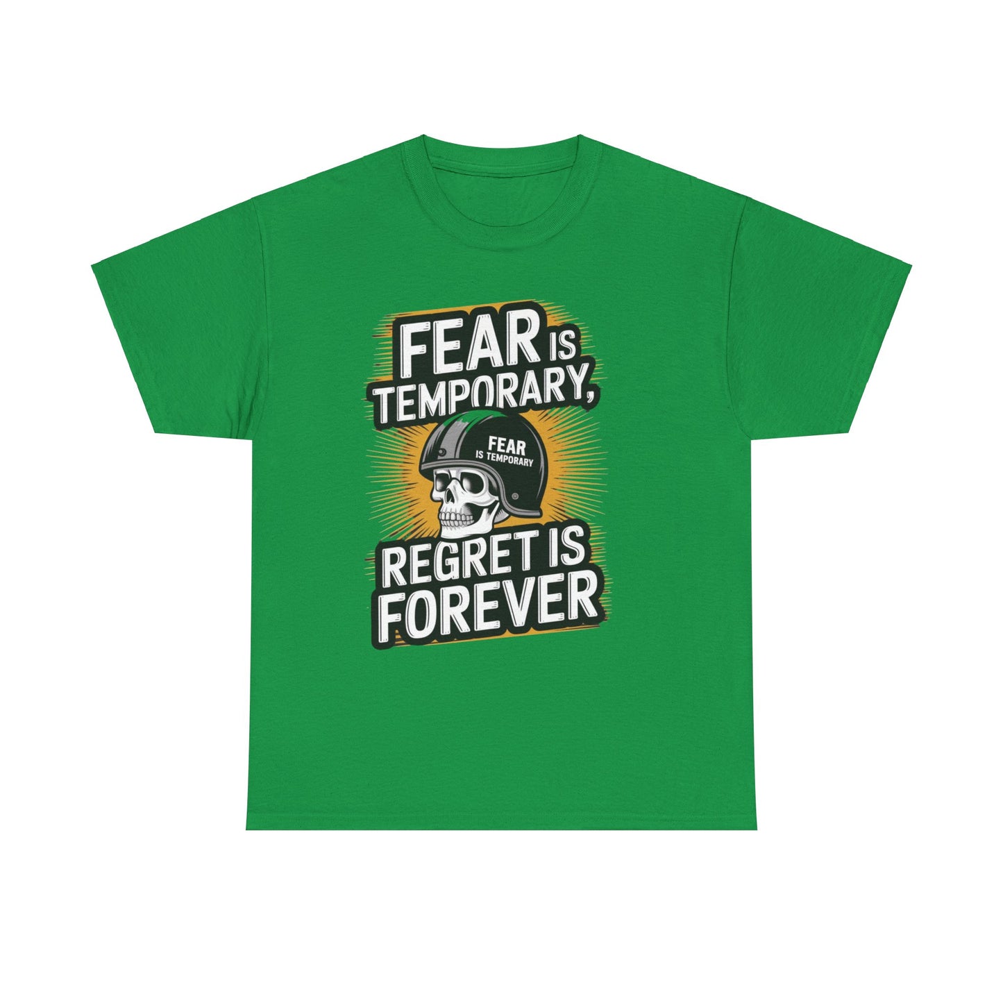 Fear Is Temporary Regret Is Forever Unisex Heavy Cotton Tee Gildan 5000