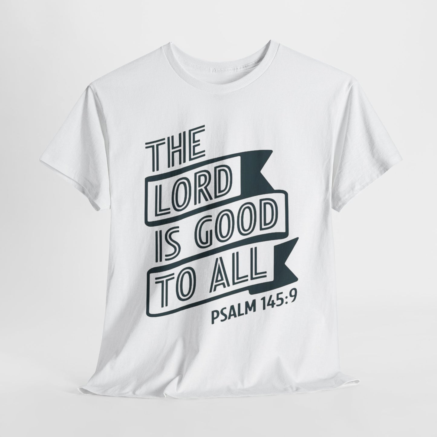 The LORD Is Good To All Unisex Heavy Cotton Tee