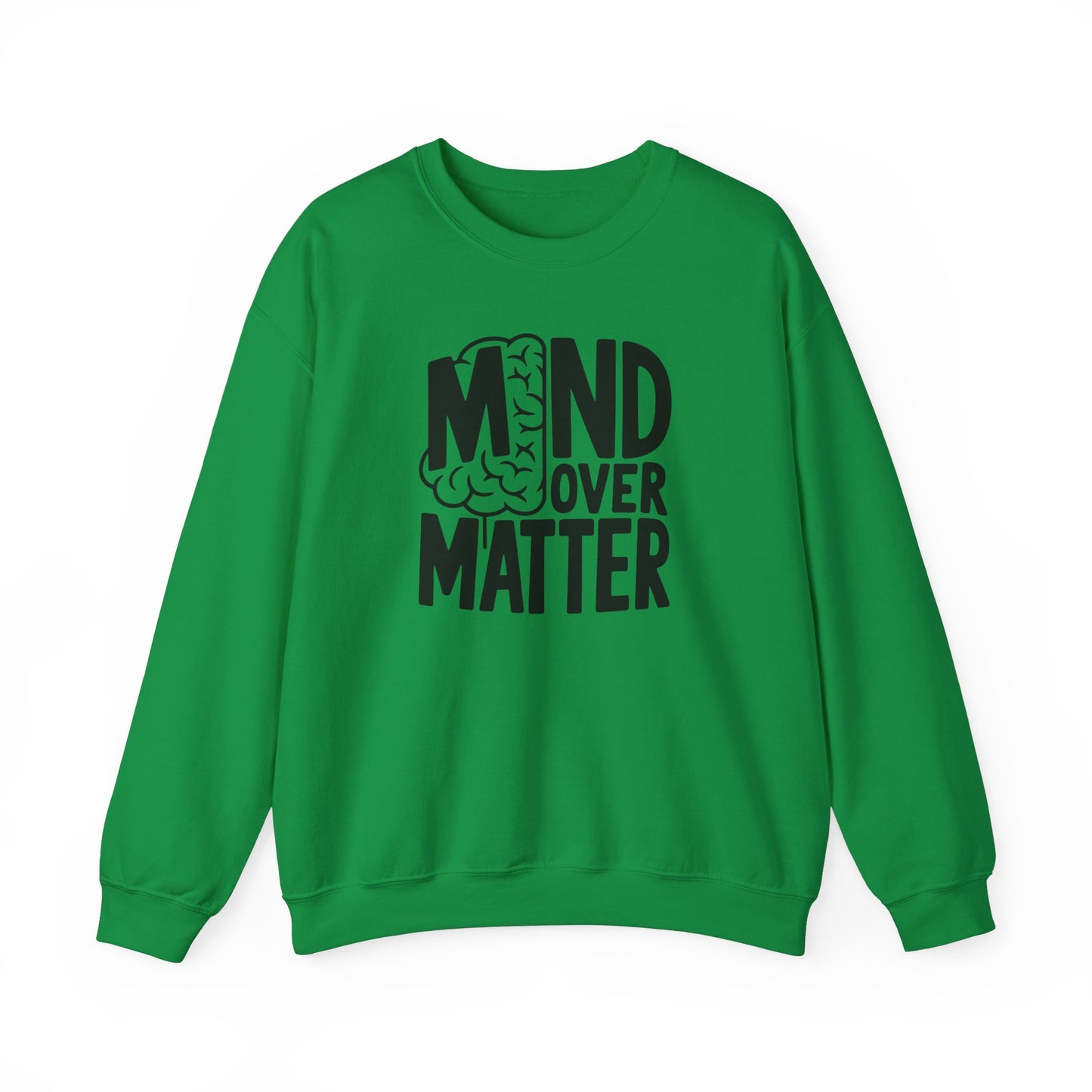 Mind Over Matter Sweatshirt Gildan 18000