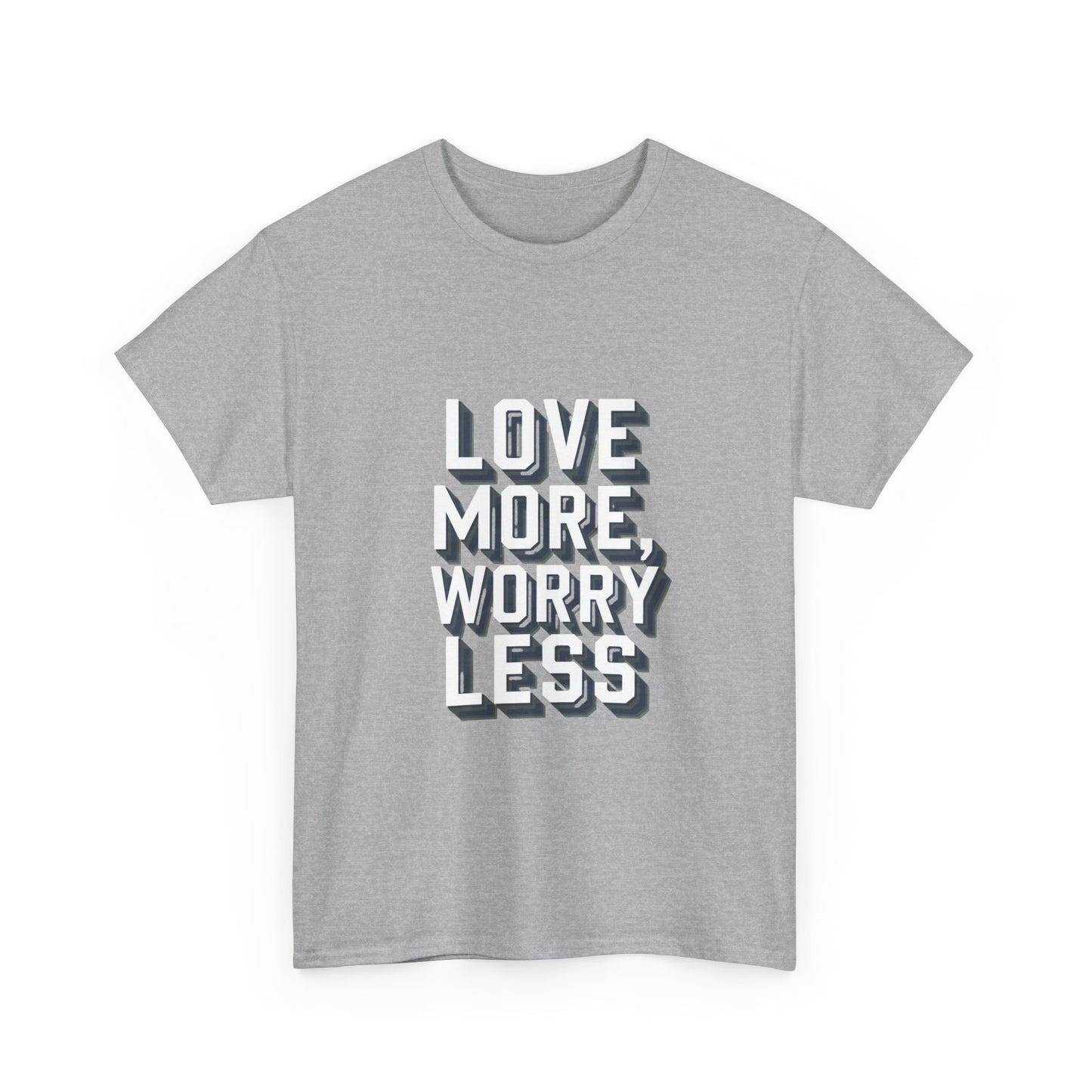 Love More Worry Less Tee Gildan 5000