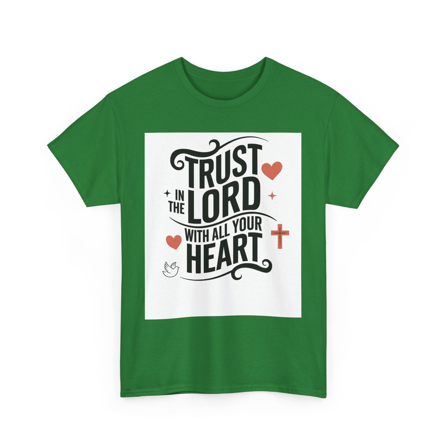 Trust In The LORD With All Your Heart Unisex Heavy Cotton Tee