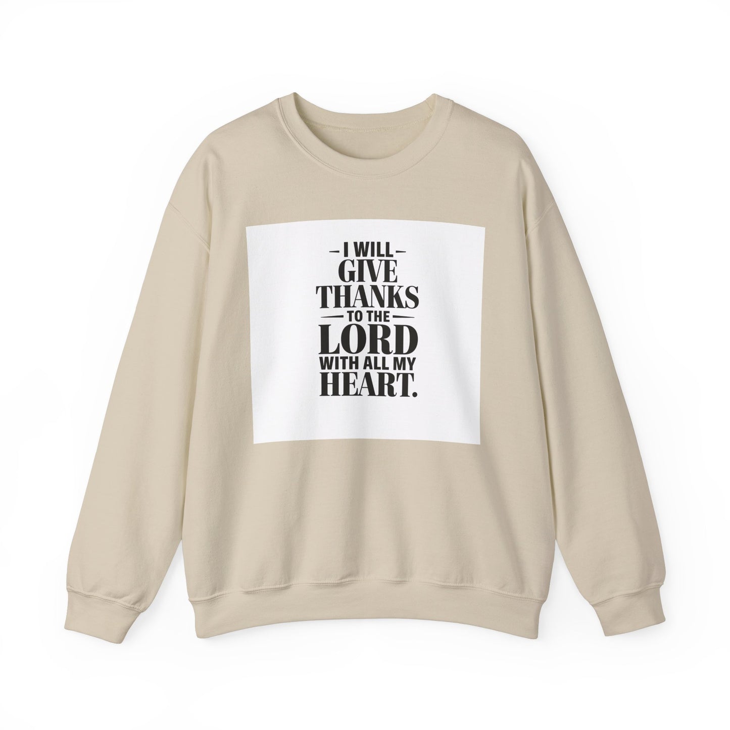 I Will Give Thanks To The LORD With All My Heart Unisex Heavy Blend™ Crewneck Sweatshirt