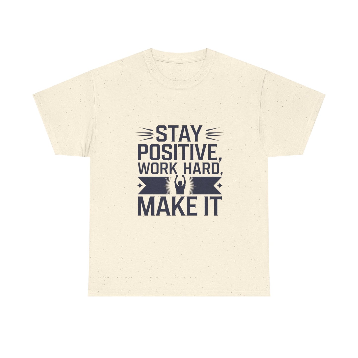 Stay Positive, Work Hard Make It Unisex Heavy Cotton Tee