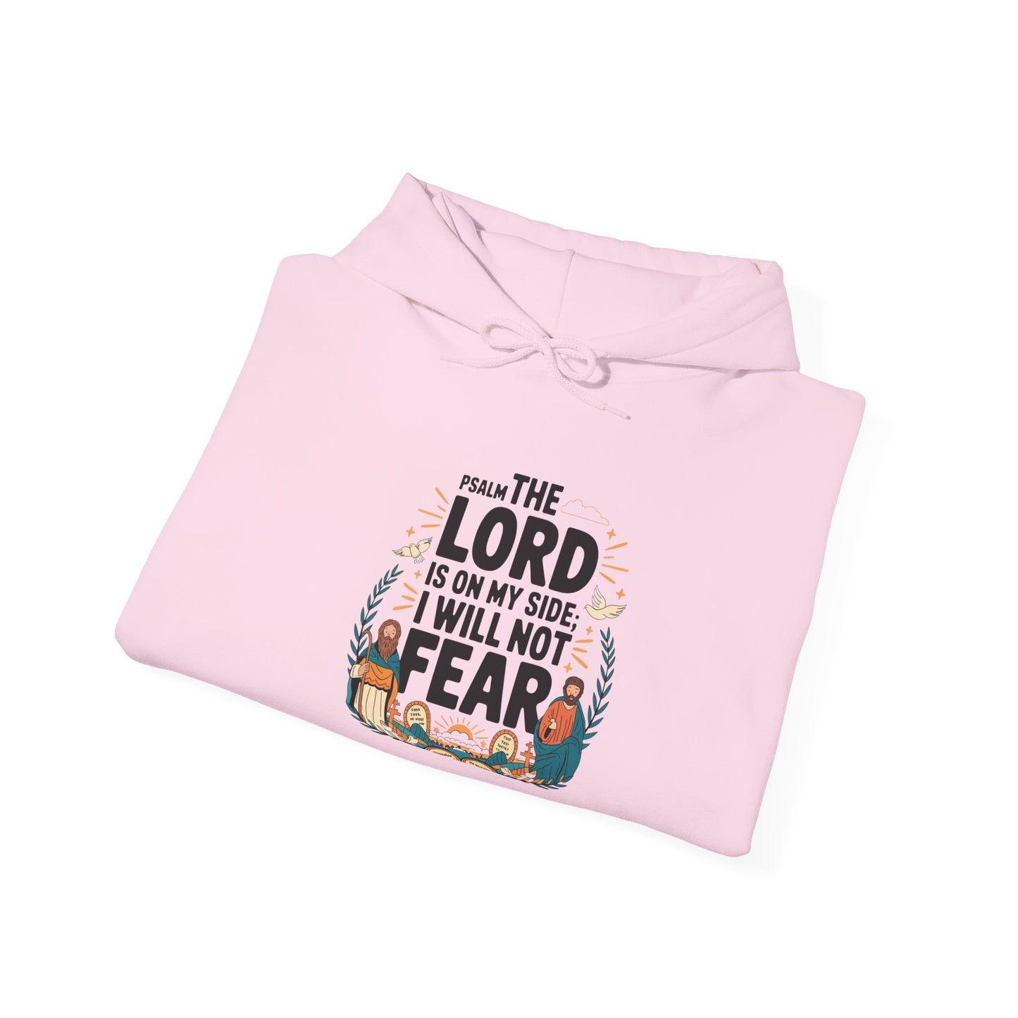 The Lord Is ON My Side, I will Not Fear Unisex Heavy Blend™ Hooded Sweatshirt Hoodie