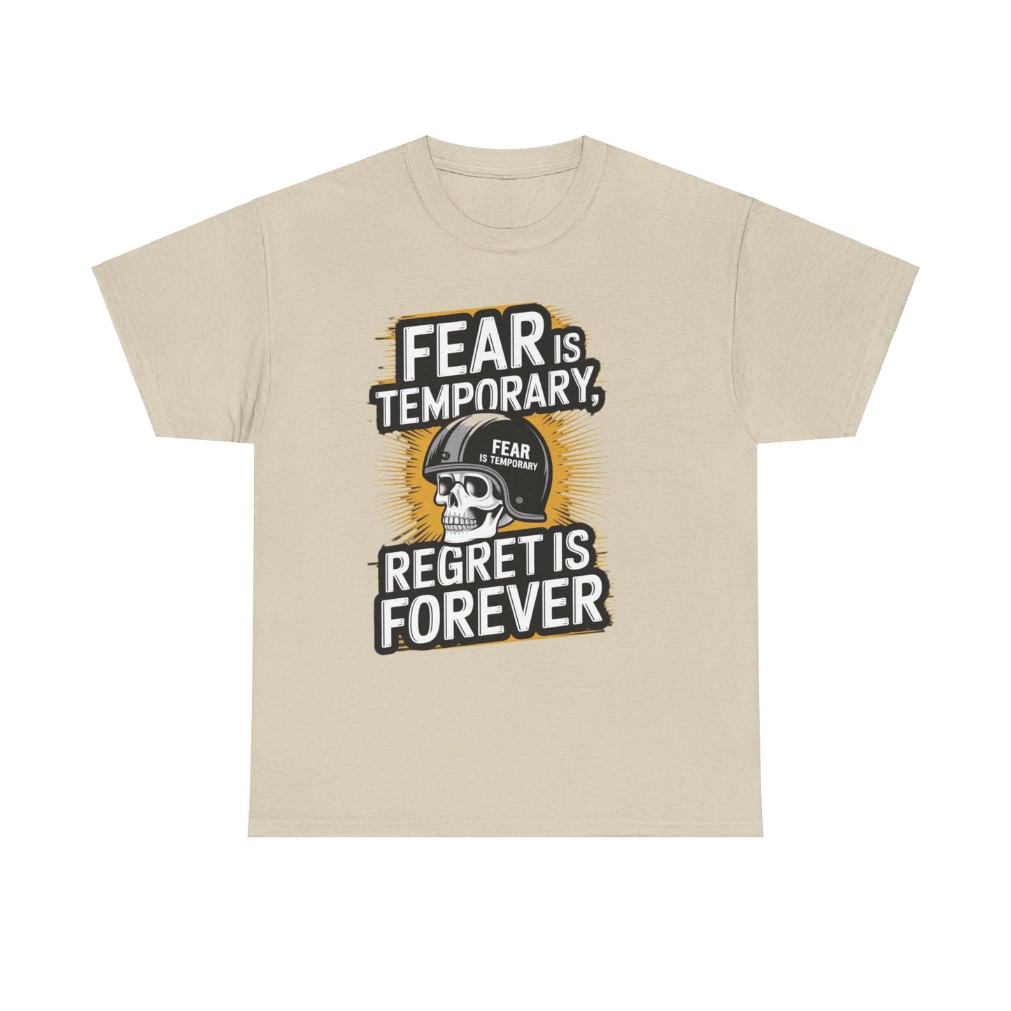 Fear Is Temporary Regret Is Forever Unisex Heavy Cotton Tee Gildan 5000