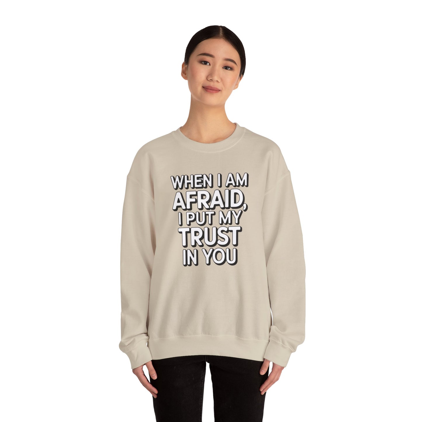 When I Am Afraid, I Put My Trust In You  Unisex Heavy Blend™ Crewneck Sweatshirt