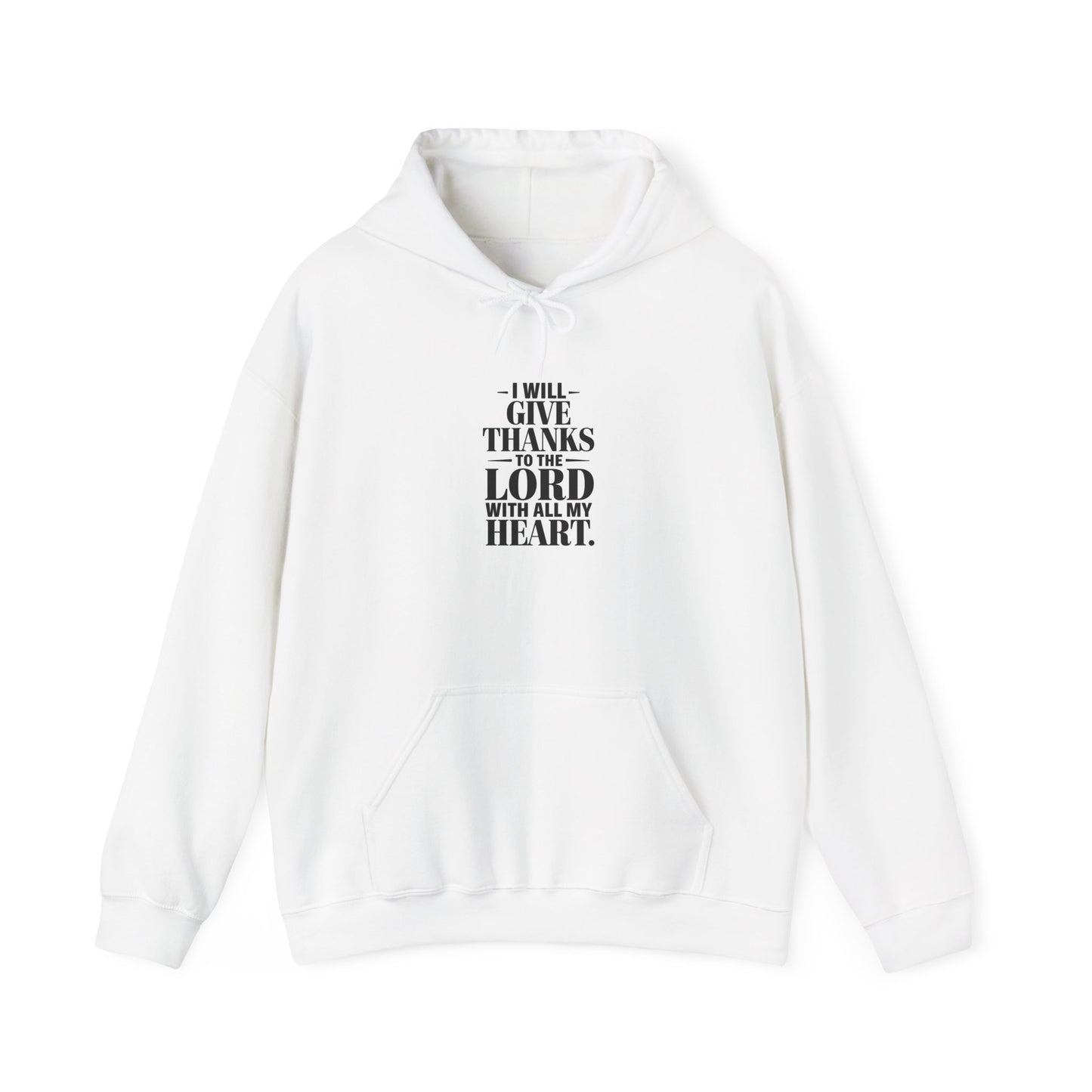 I Will Give Thanks To The LORD With All My Heart Unisex Heavy Blend™ Hooded Sweatshirt Hoodie