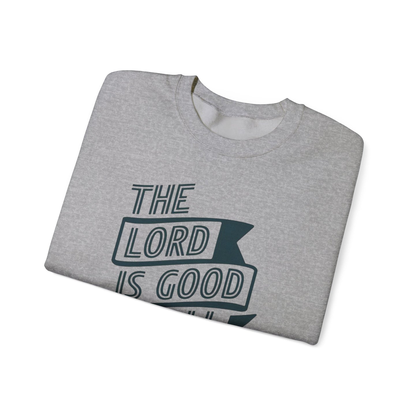 The LORD Is Good To All Unisex Heavy Blend™ Crewneck Sweatshirt