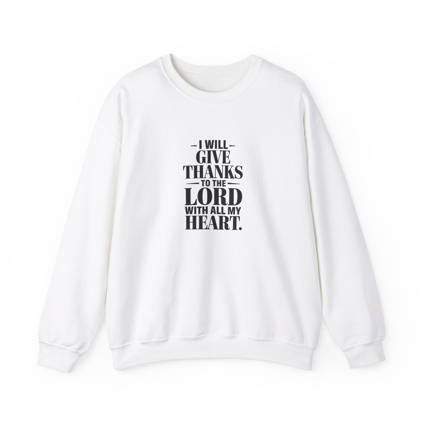 I Will Give Thanks To The LORD With All My Heart Unisex Heavy Blend™ Crewneck Sweatshirt