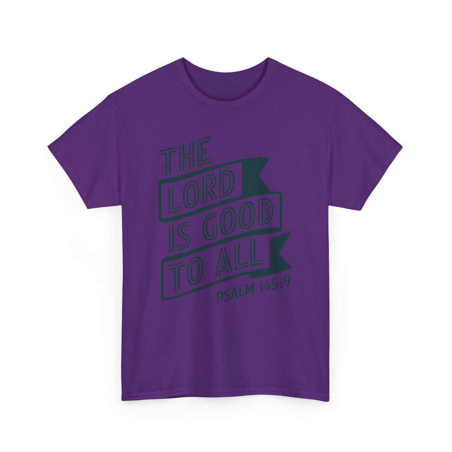 The LORD Is Good To All Unisex Heavy Cotton Tee