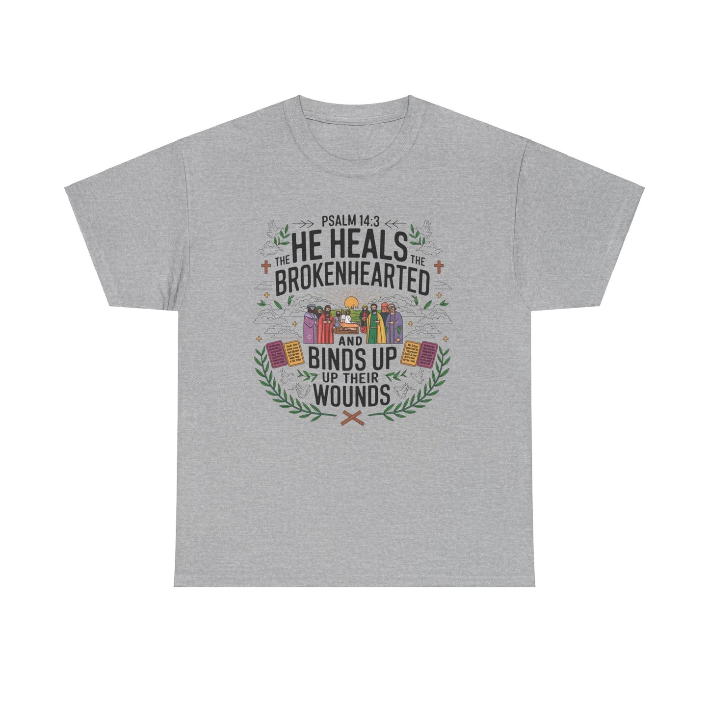 He Heals The Brokenhearted and Binds Up Their Wounds Unisex Heavy Cotton Tee