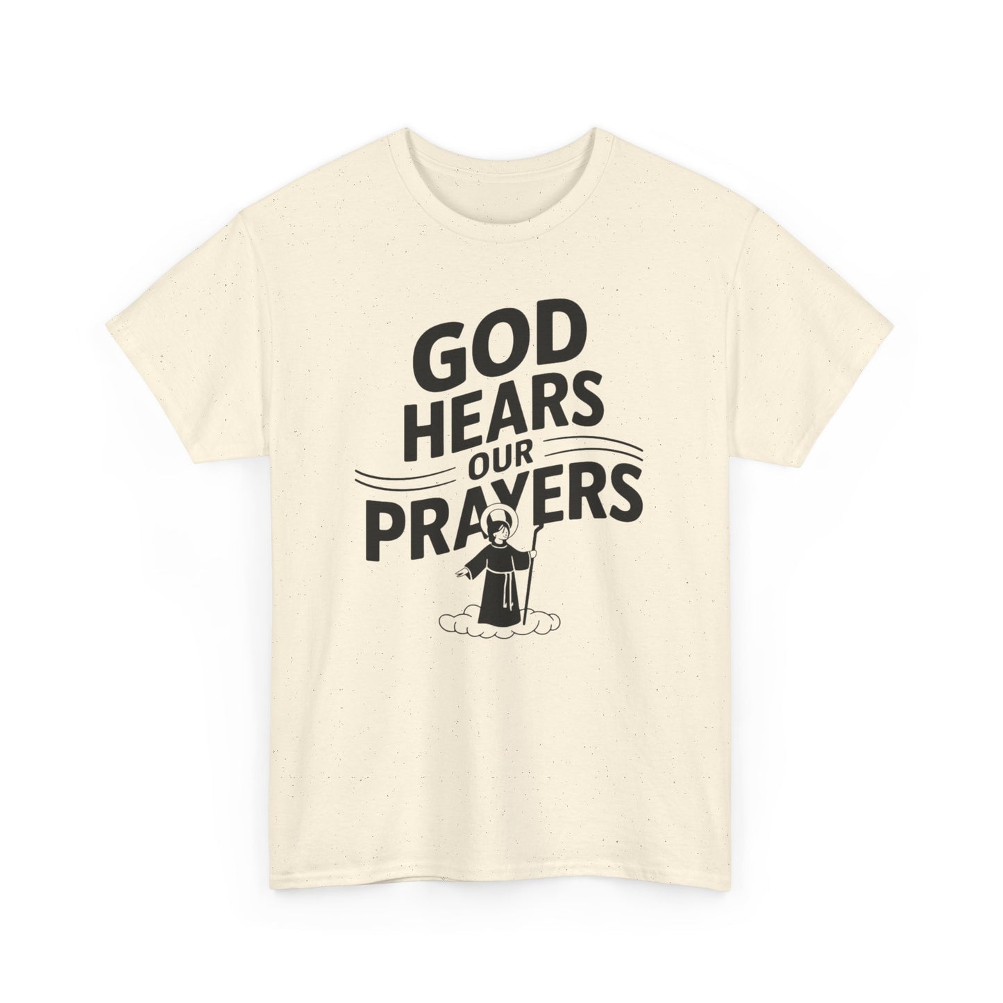 GOD Hears Our Prayers Unisex Heavy Cotton Tee