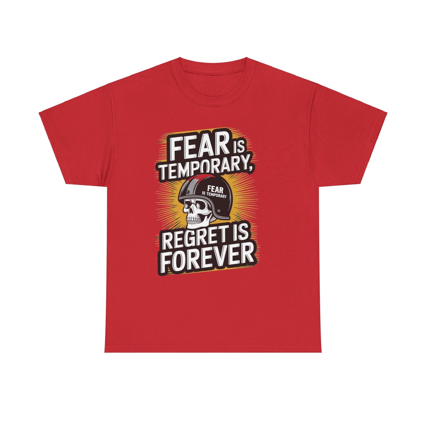 Fear Is Temporary Regret Is Forever Unisex Heavy Cotton Tee Gildan 5000