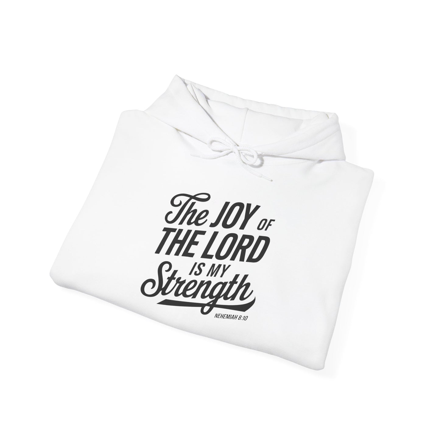 The Joy Of The LORD Is My Strength Unisex Heavy Cotton Hooded Sweatshirt Hoodie