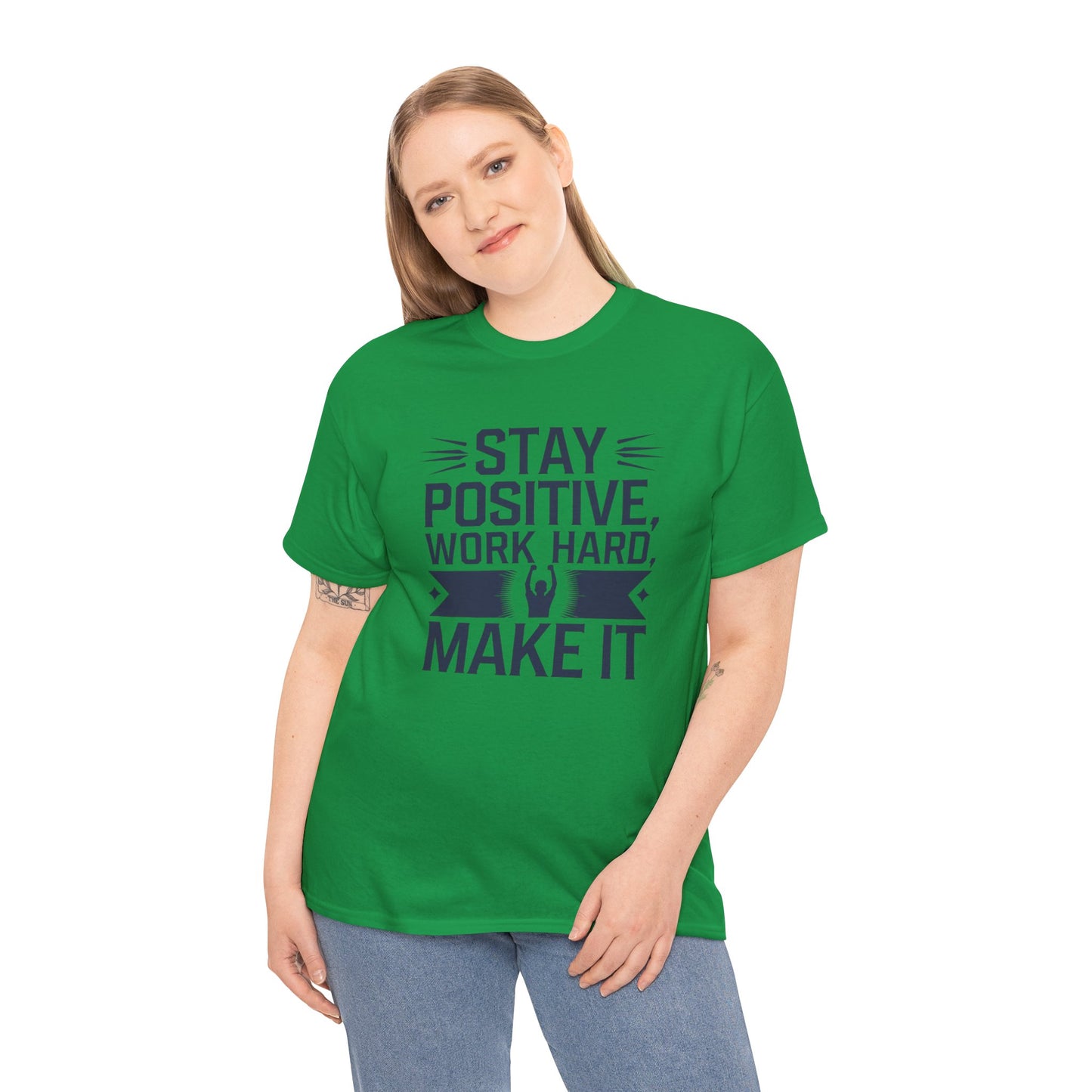 Stay Positive Work Hard, Make It Unisex Heavy Cotton Tee