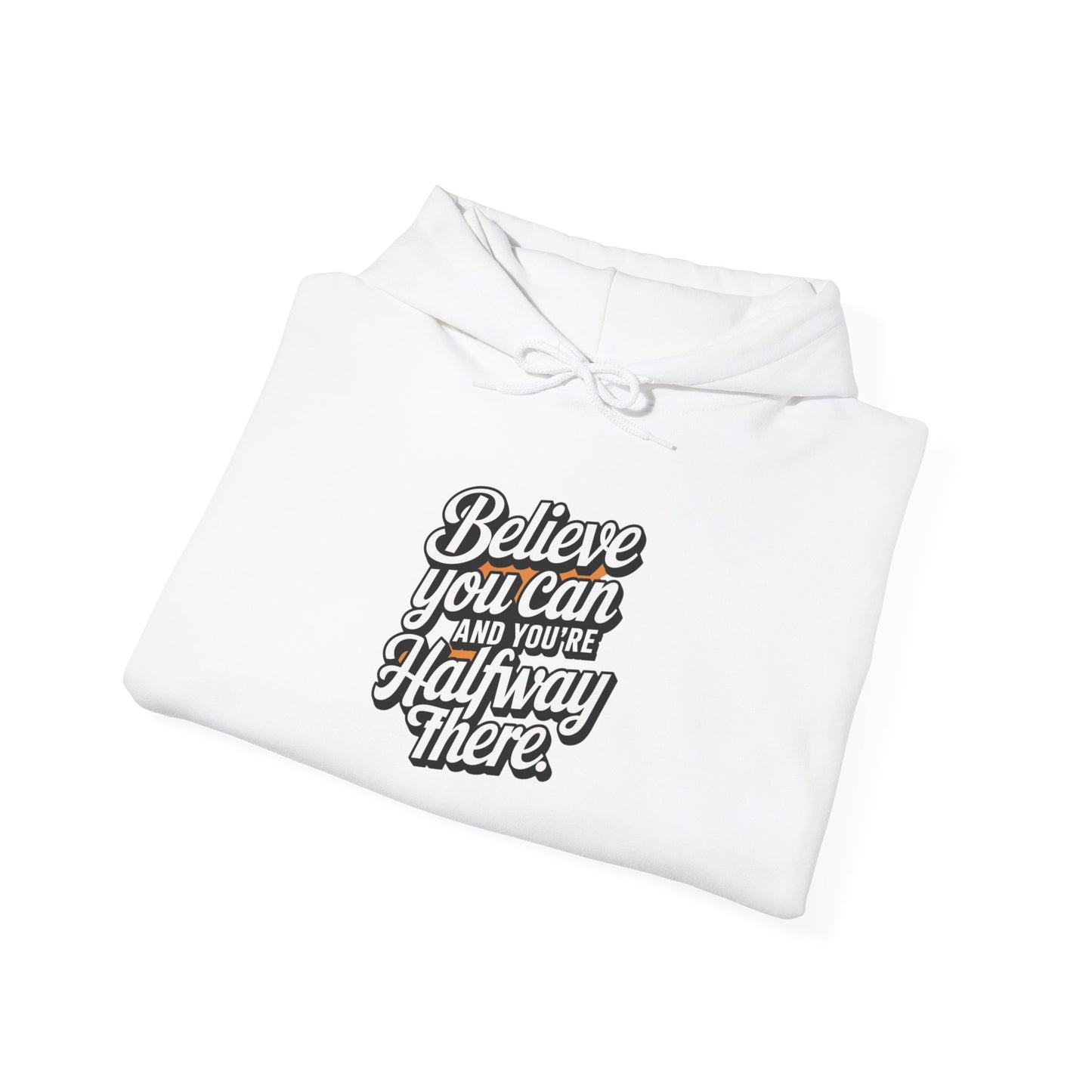 Believe You Can And Your Half Way There Unisex Heavy Blend™ Hooded Sweatshirt Gildan 18000