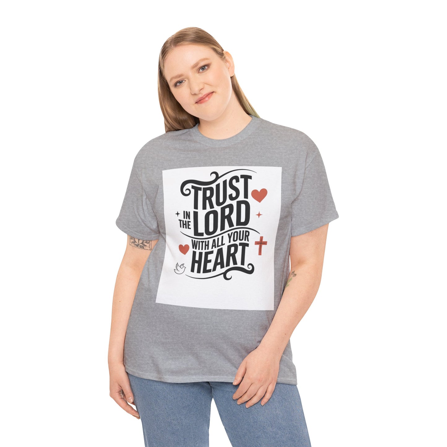 Trust In The LORD With All Your Heart Unisex Heavy Cotton Tee