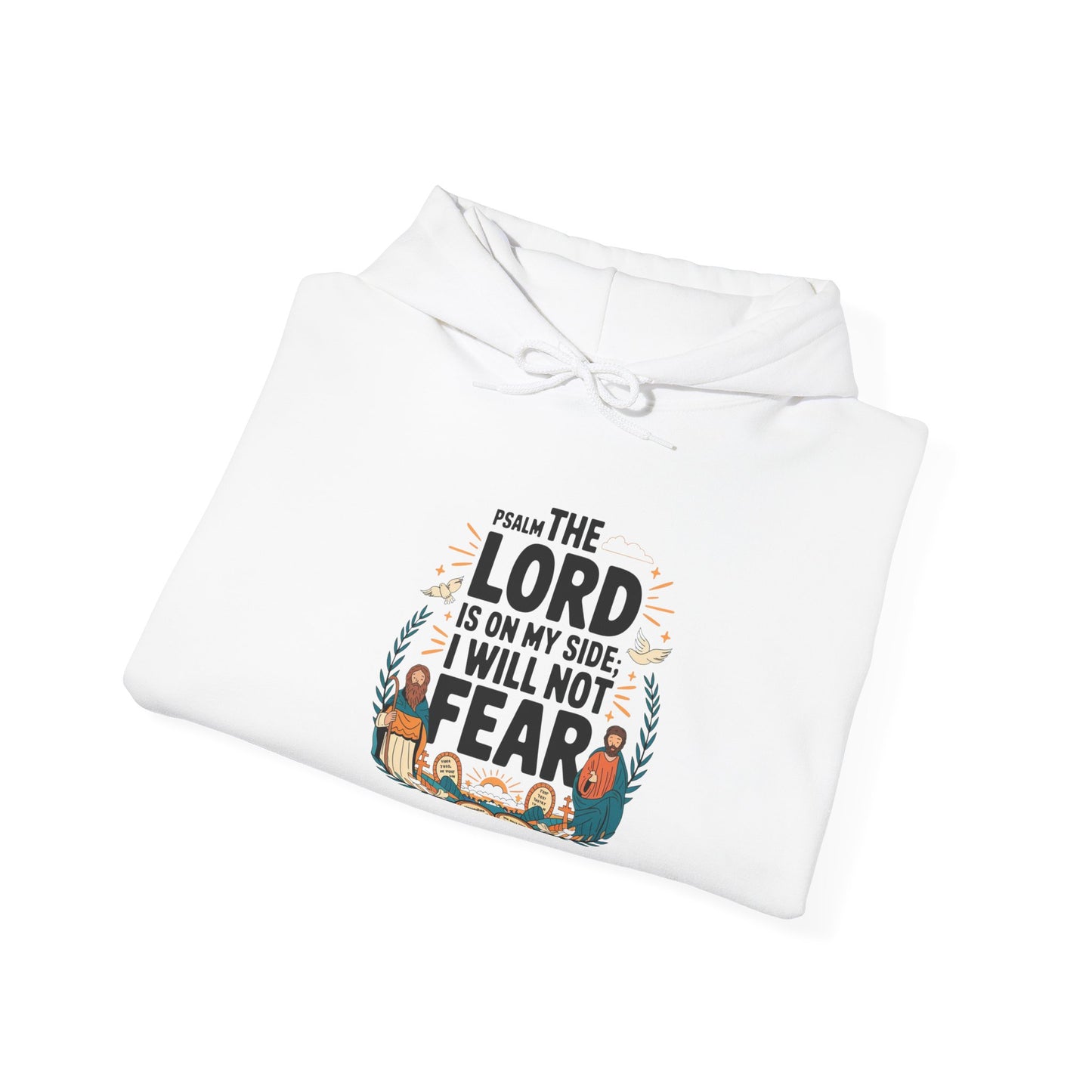 The Lord Is ON My Side, I will Not Fear Unisex Heavy Blend™ Hooded Sweatshirt Hoodie