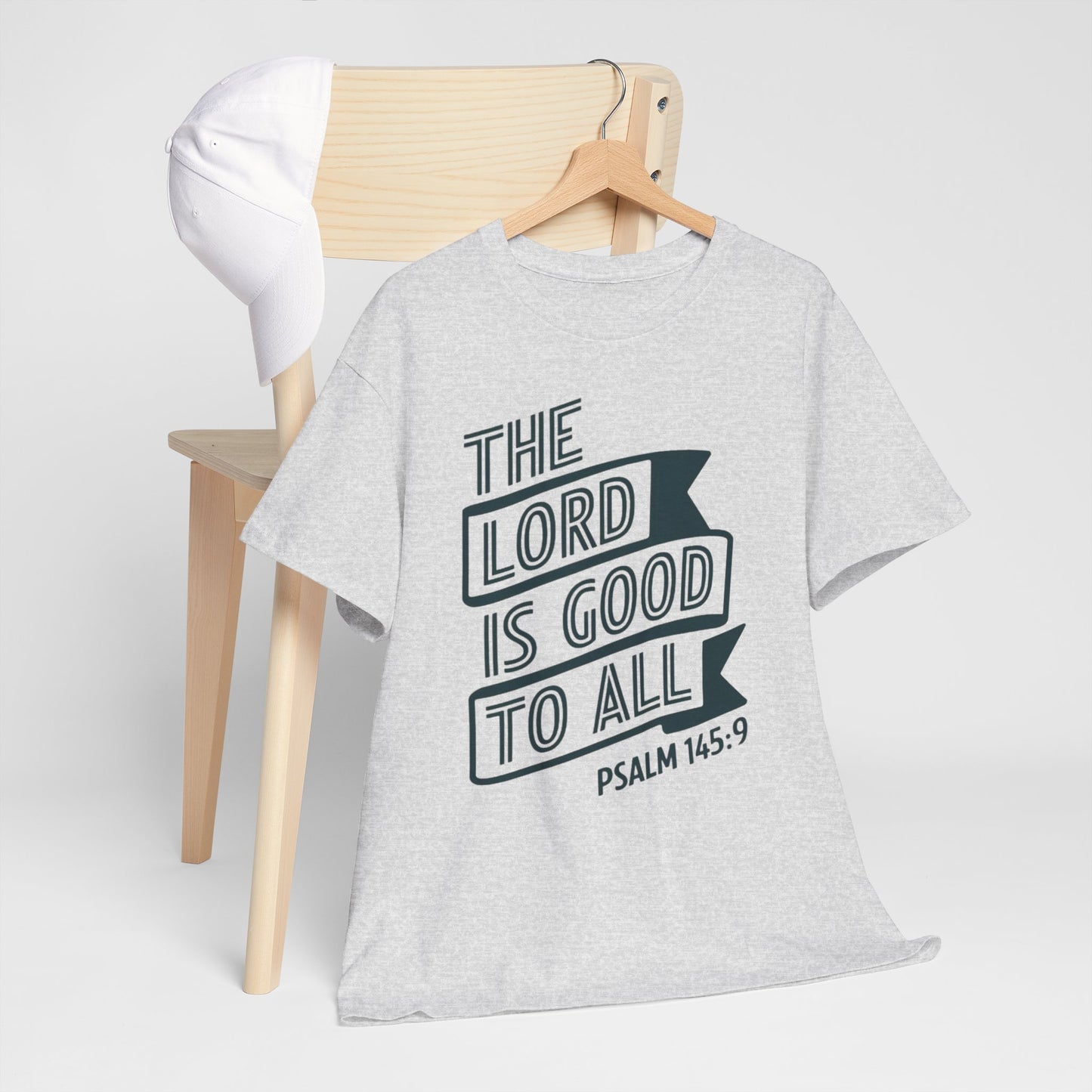 The LORD Is Good To All Unisex Heavy Cotton Tee