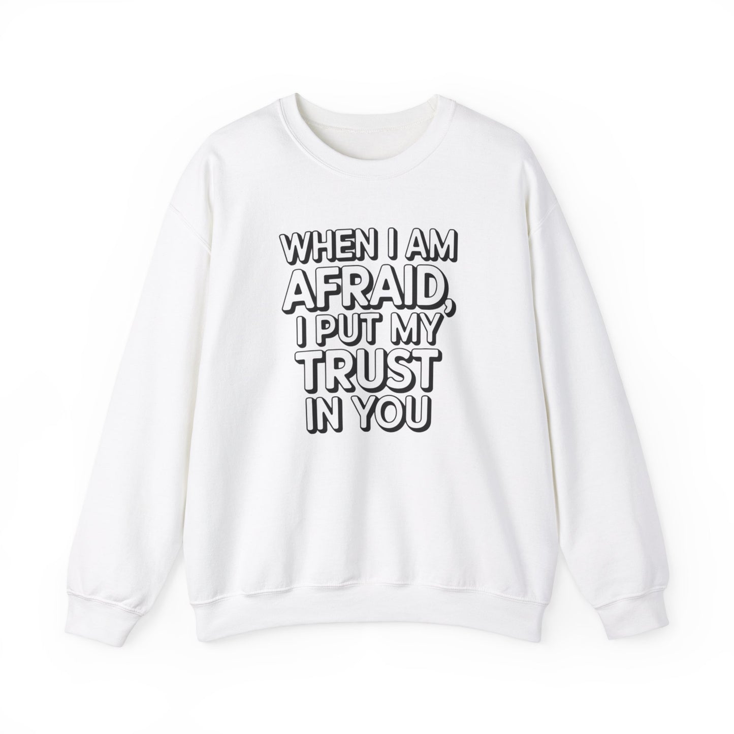 When I Am Afraid, I Put My Trust In You  Unisex Heavy Blend™ Crewneck Sweatshirt