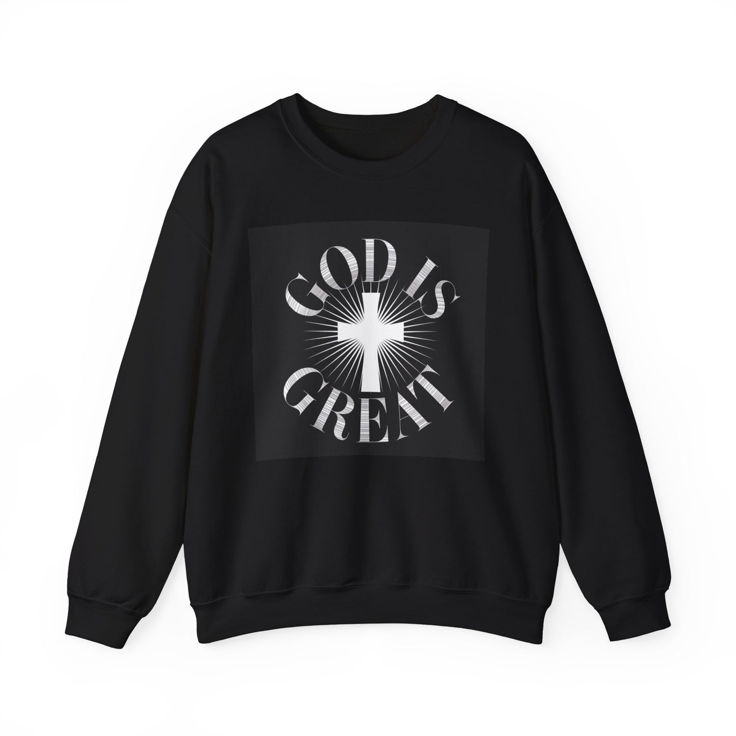 GOD Is Great Sweatshirt