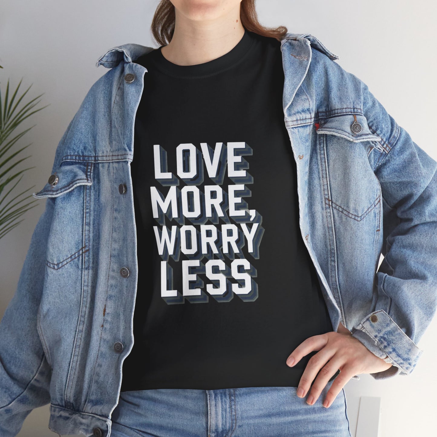 Love More Worry Less Tee Gildan 5000