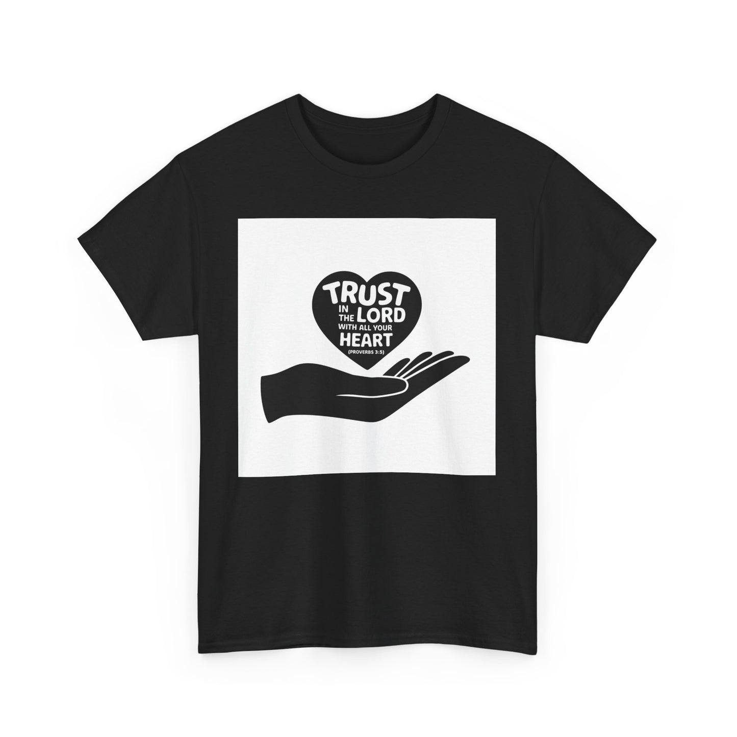 Trust In The LORD With All Your Heart Unisex Heavy Cotton Tee