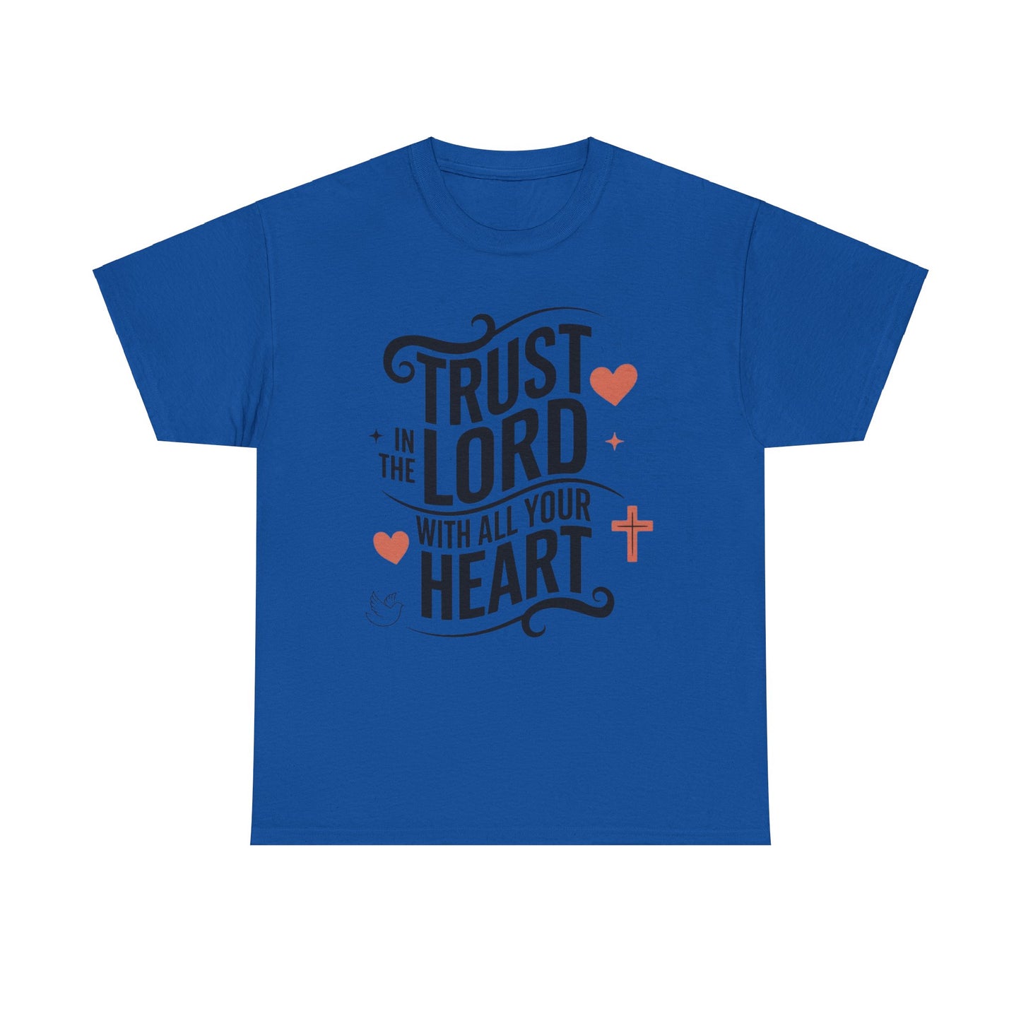 Trust In The LORD With All Your Heart Unisex Heavy Cotton Tee