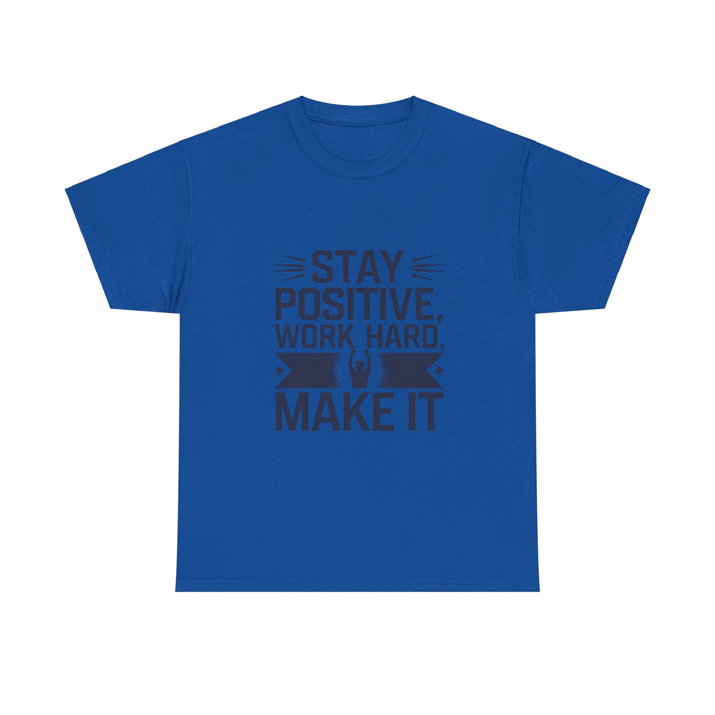 Stay Positive, Work Hard Make It Unisex Heavy Cotton Tee