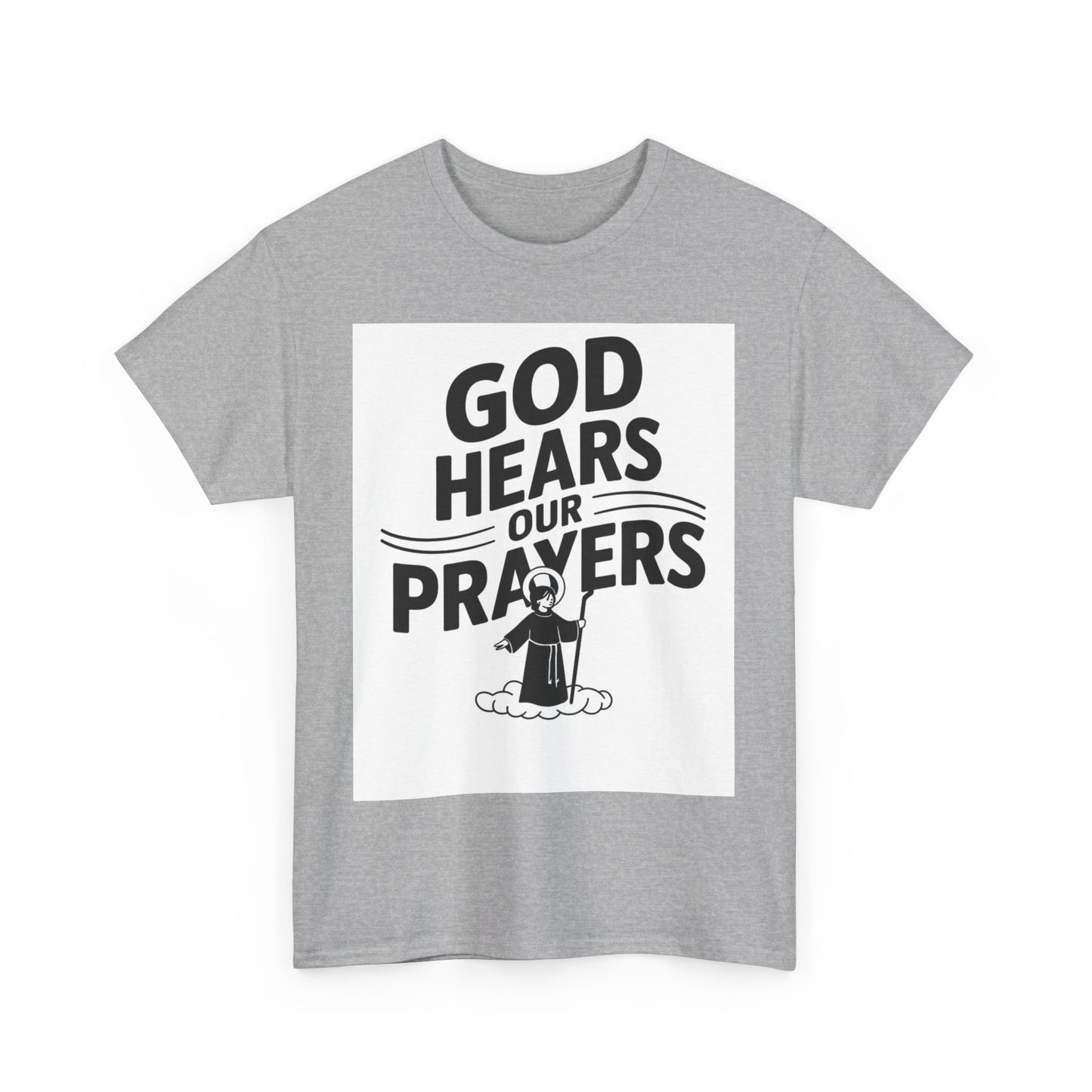 GOD Hears Our Prayers Unisex Heavy Cotton Tee