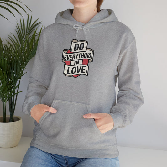 I Do Everything In Love Unisex Heavy Blend™ Hooded Sweatshirt