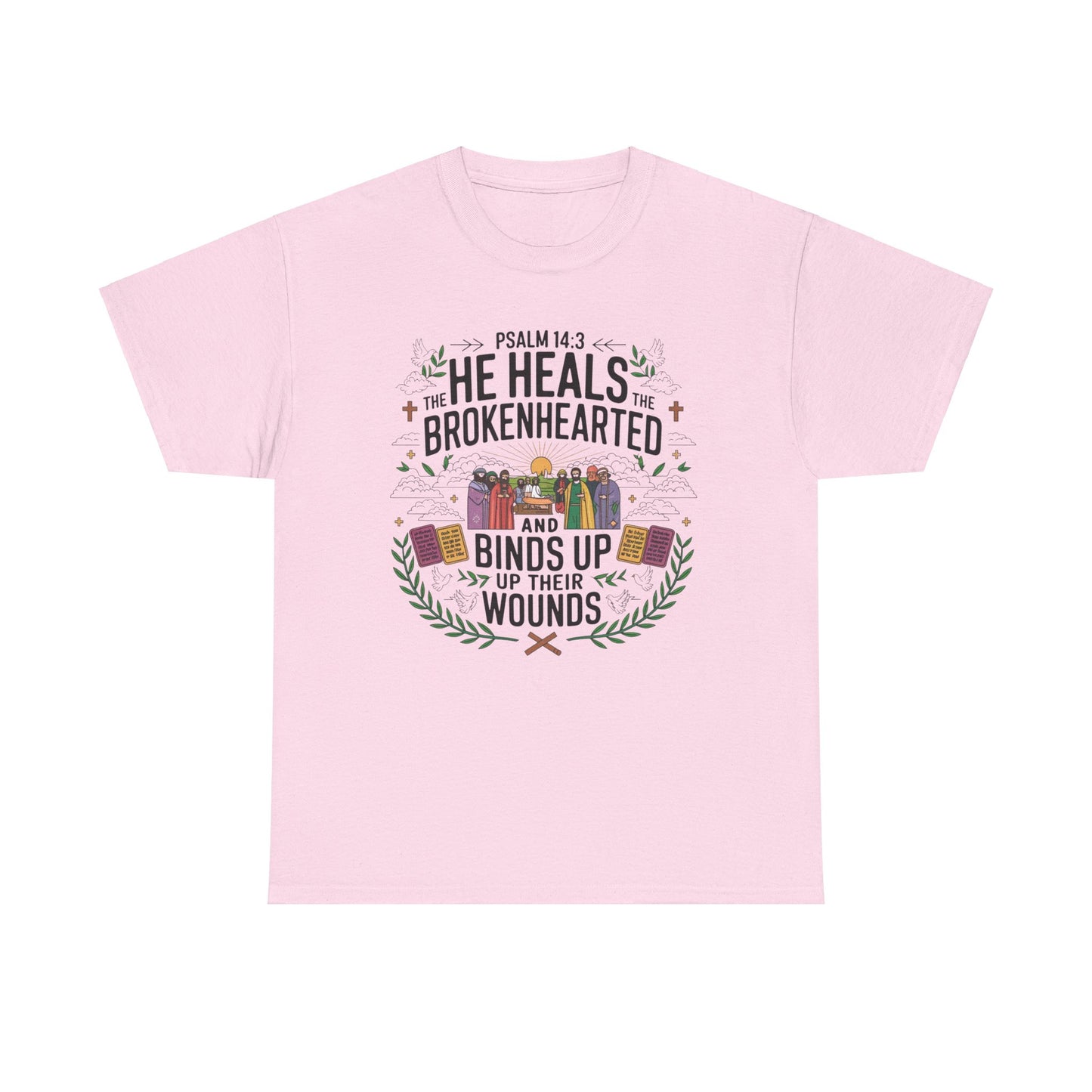 He Heals The Brokenhearted and Binds Up Their Wounds Unisex Heavy Cotton Tee