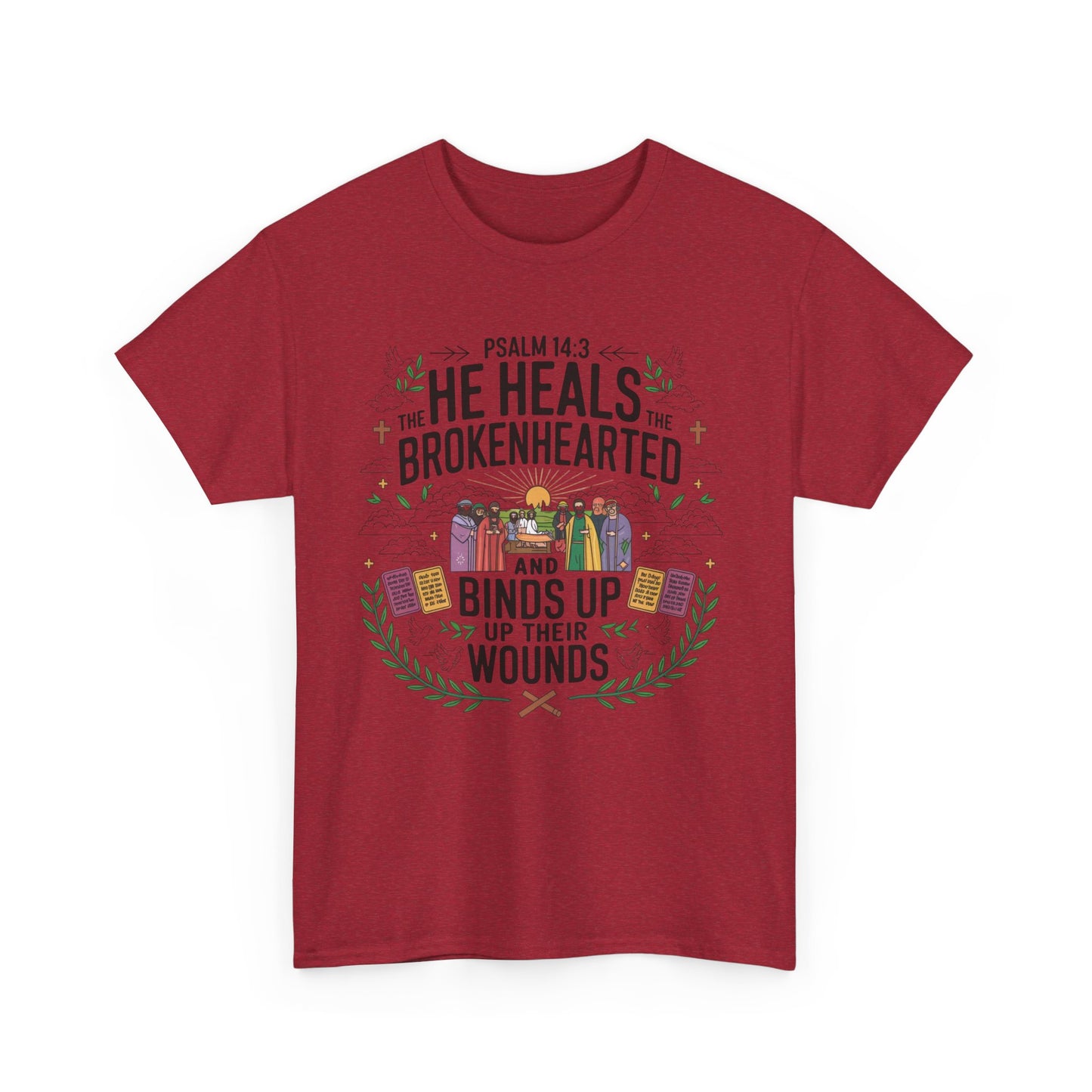 He Heals The Brokenhearted and Binds Up Their Wounds Unisex Heavy Cotton Tee