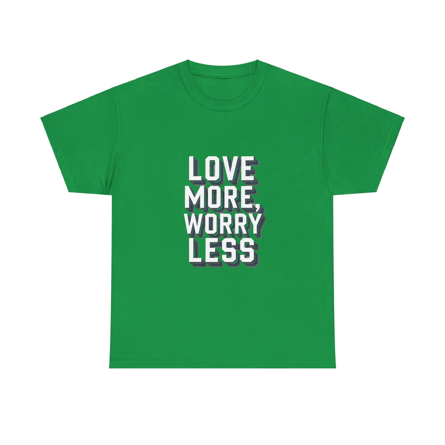 Love More Worry Less Tee Gildan 5000