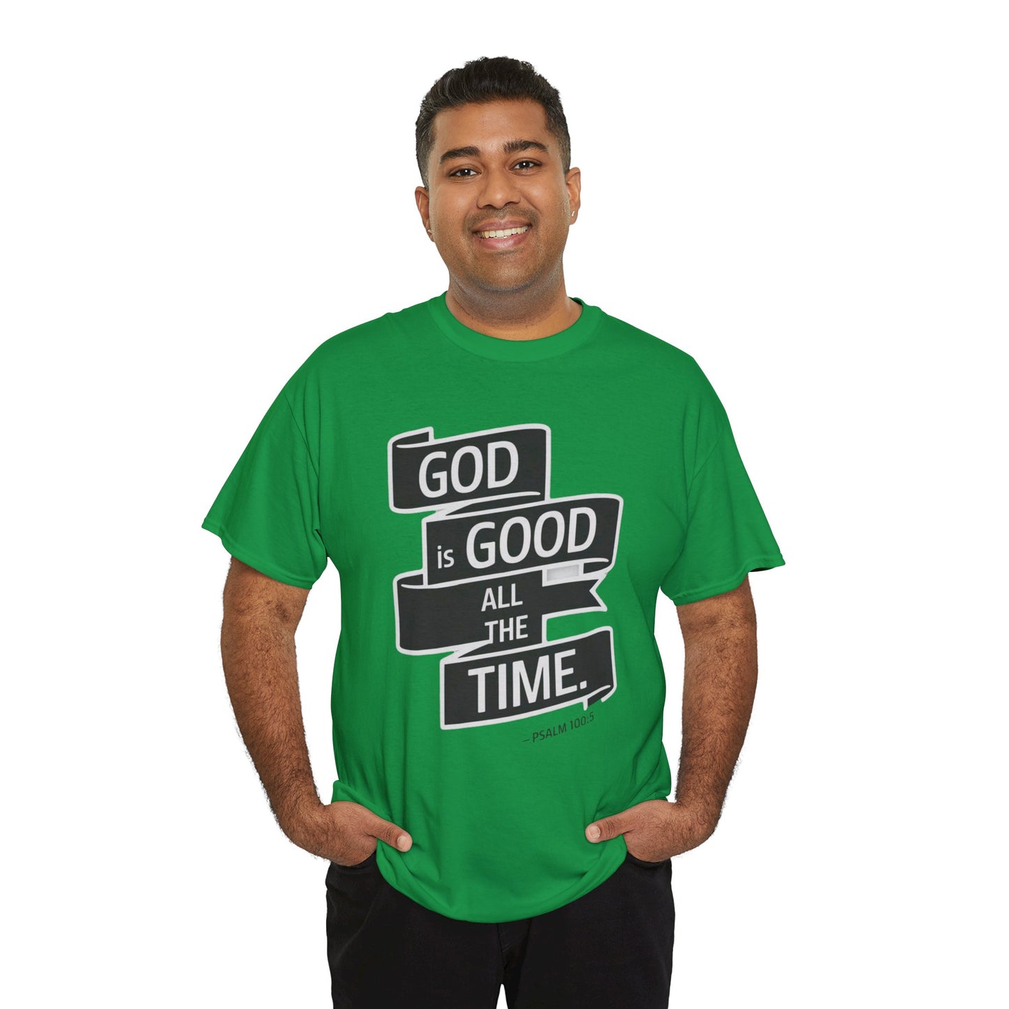 GOD Is Good All The Time Unisex Heavy Cotton Tee