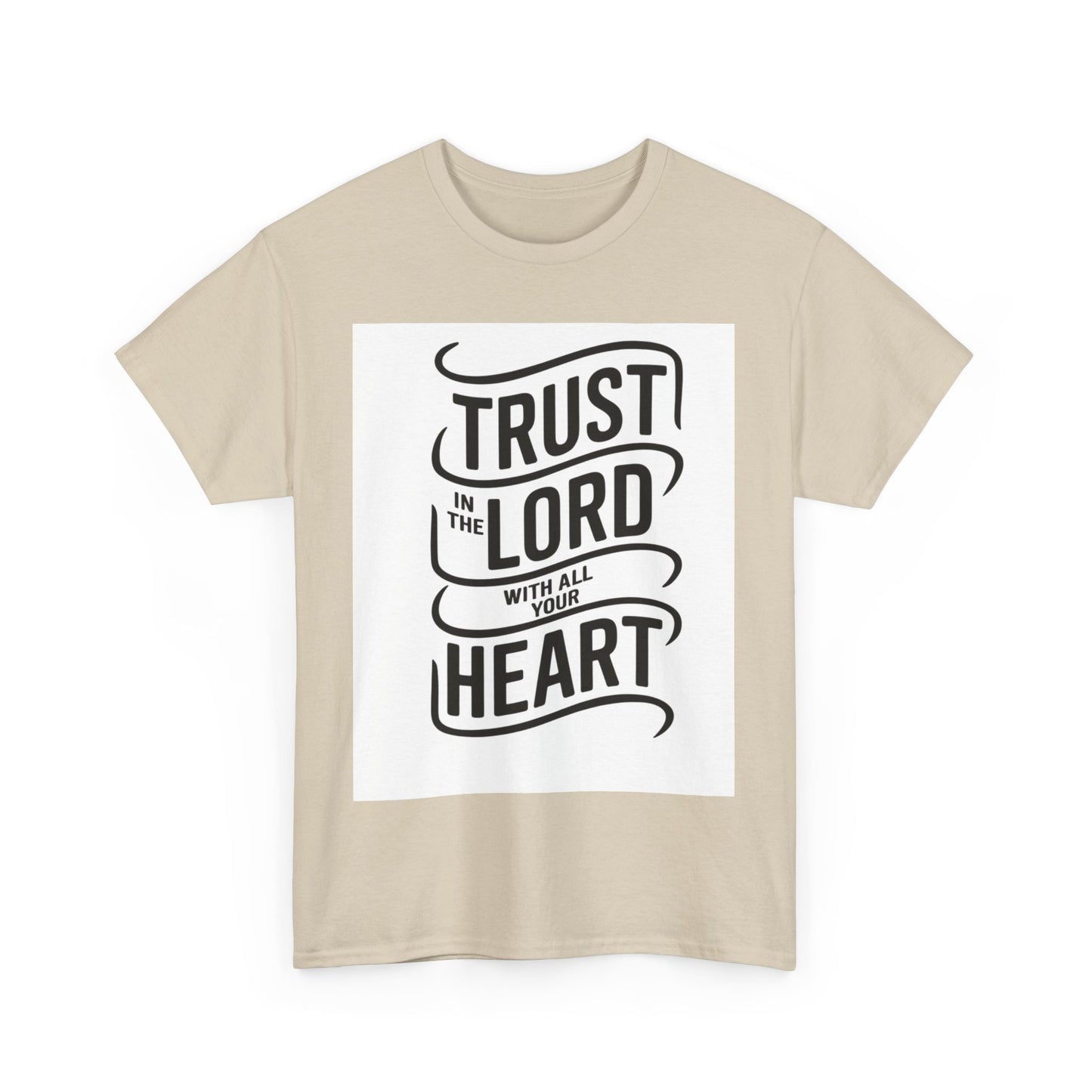 Trust In The LORD With All Your Heart Unisex Heavy Cotton Tee