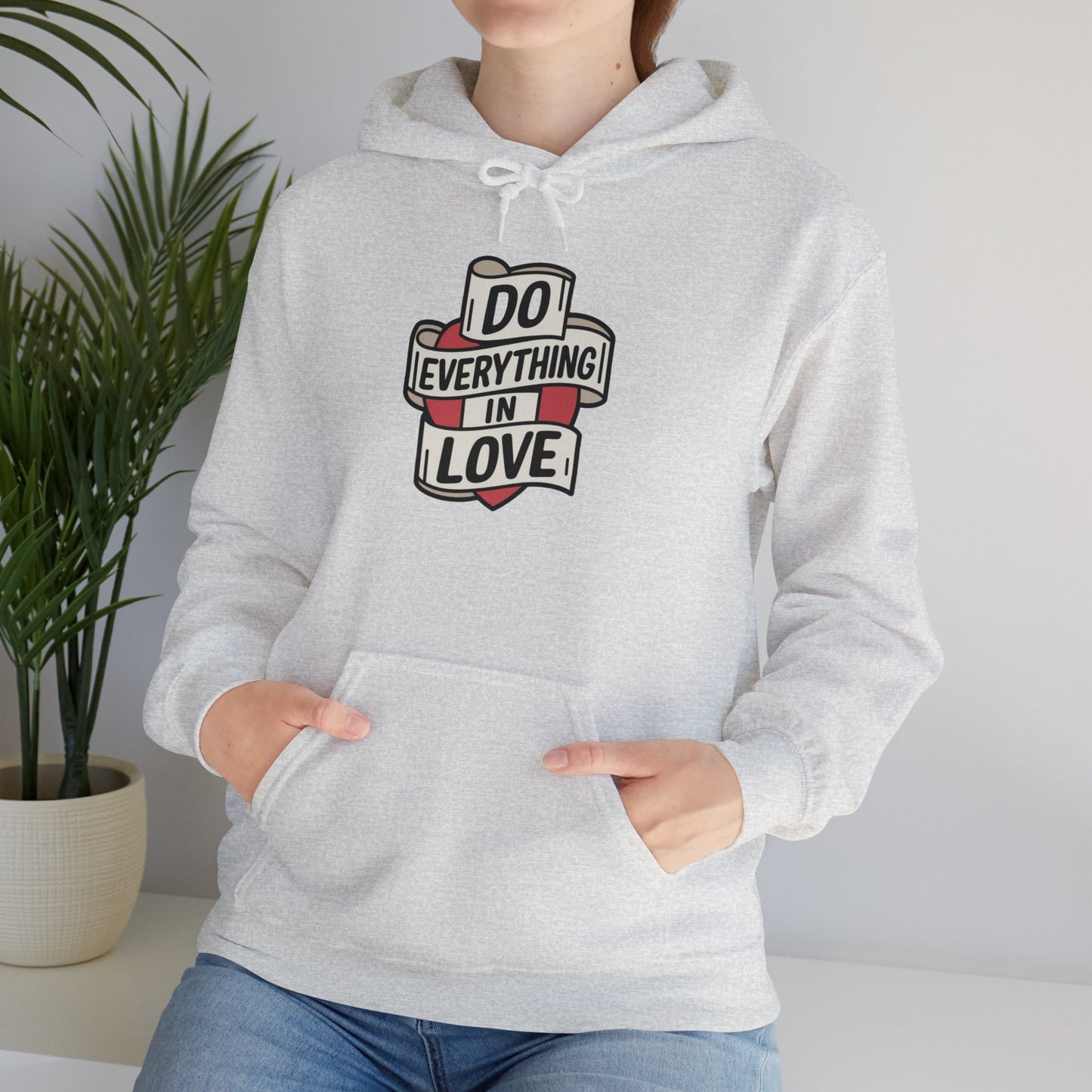 I Do Everything In Love Unisex Heavy Blend™ Hooded Sweatshirt