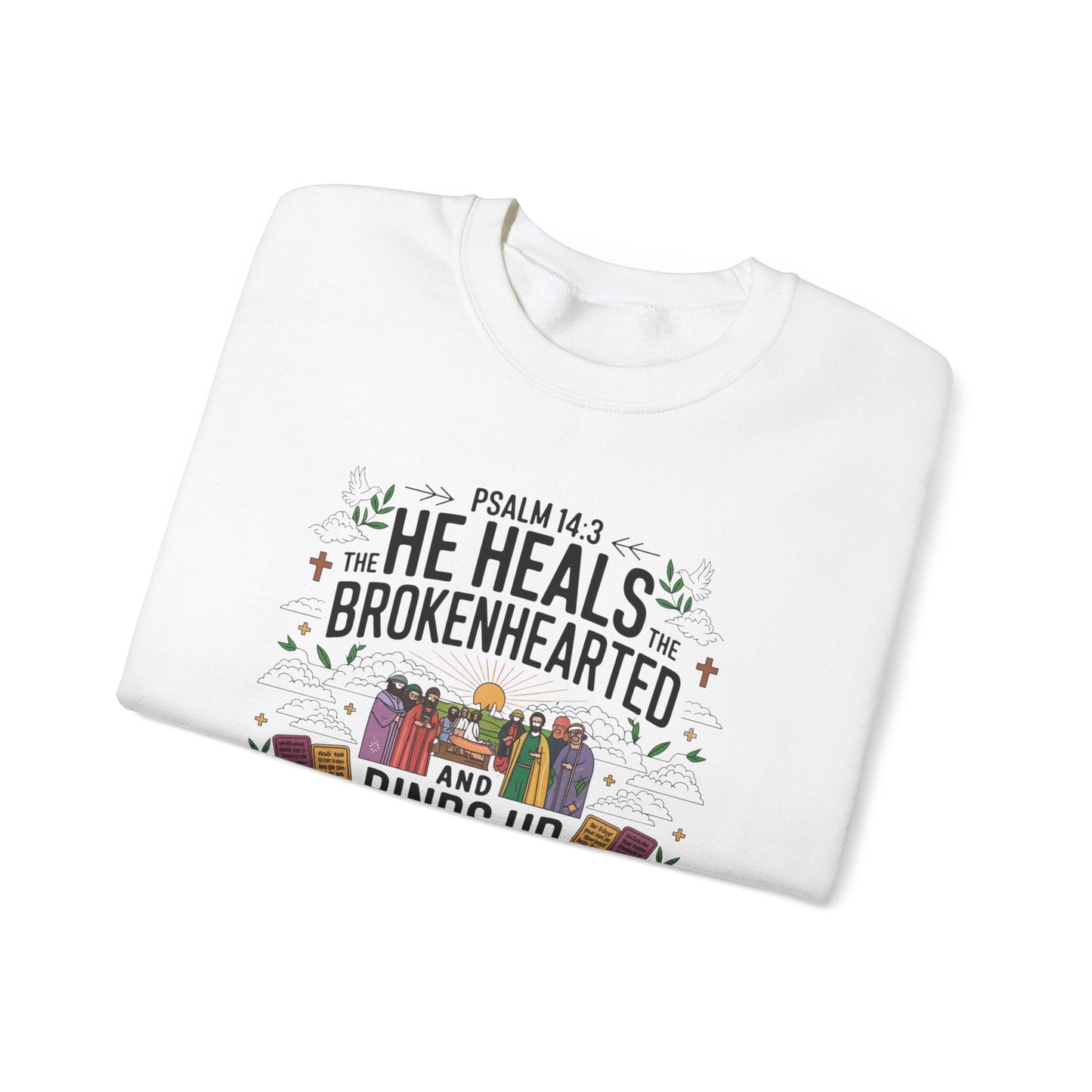 He Heals The Brokenhearted And Binds Their Wounds Unisex Heavy Blend™ Crewneck Sweatshirt