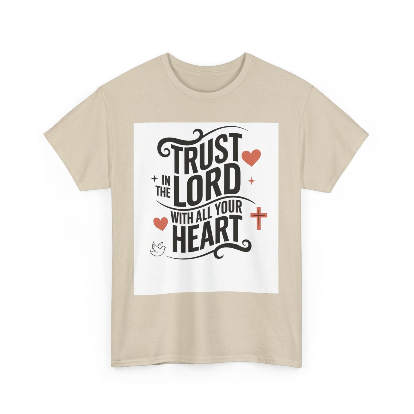 Trust In The LORD With All Your Heart Unisex Heavy Cotton Tee