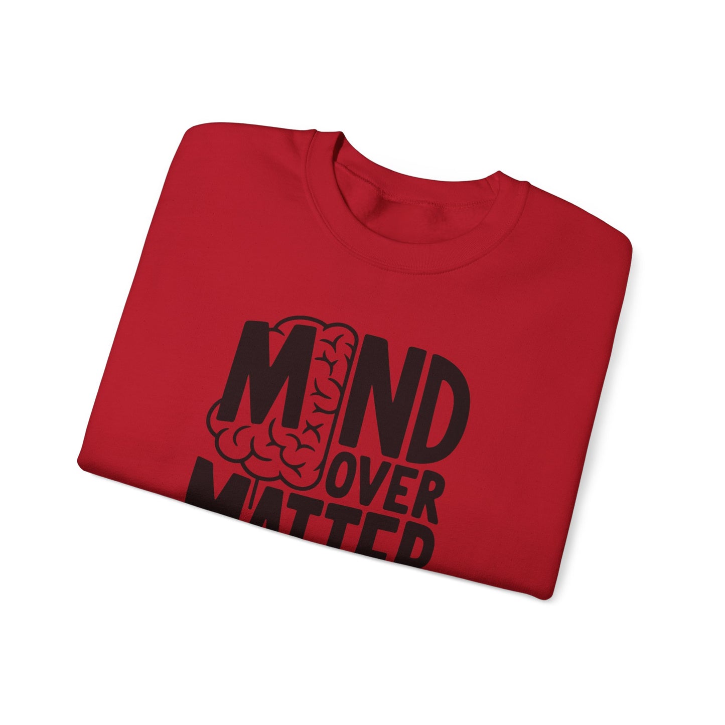 Mind Over Matter Sweatshirt Gildan 18000