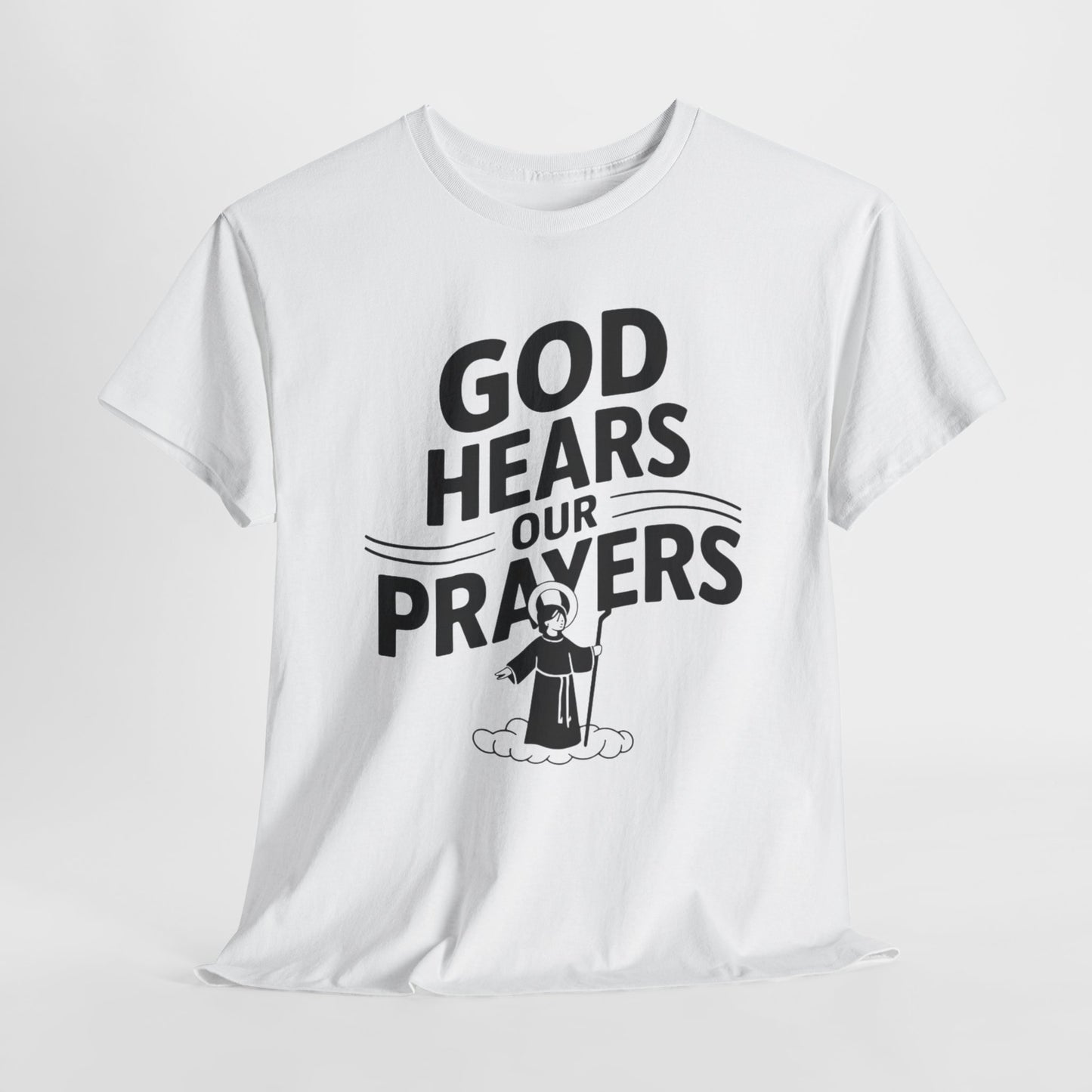 GOD Hears Our Prayers Unisex Heavy Cotton Tee