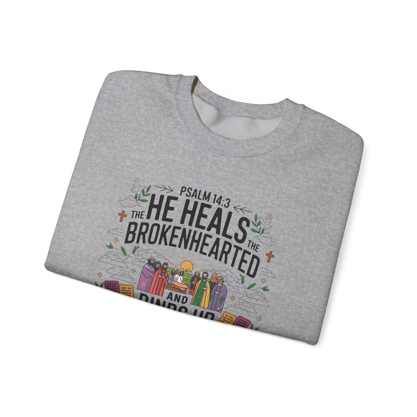 He Heals The Brokenhearted And Binds Their Wounds Unisex Heavy Blend™ Crewneck Sweatshirt